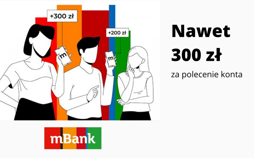Nowa edycja programu poleceń w mBanku – nawet 300 za skuteczne polecenie jednego konta