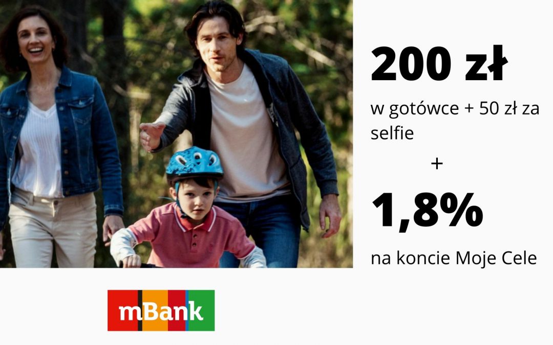XI edycja promocji eKonta z premią w mBanku – nawet 200 zł w gotówce + 1,8% na koncie Moje Cele + 50 zł za selfie
